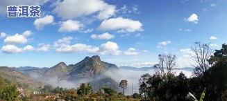 云南的几大茶山-云南的几大茶山有哪些